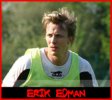 Infirmerie : Erik Edman s'est entraîné