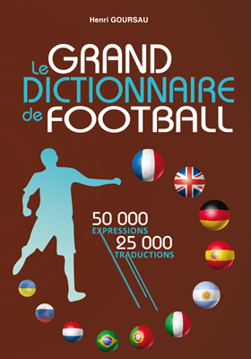Concours : 15 exemplaires du Grand Dictionnaire de Football à gagner